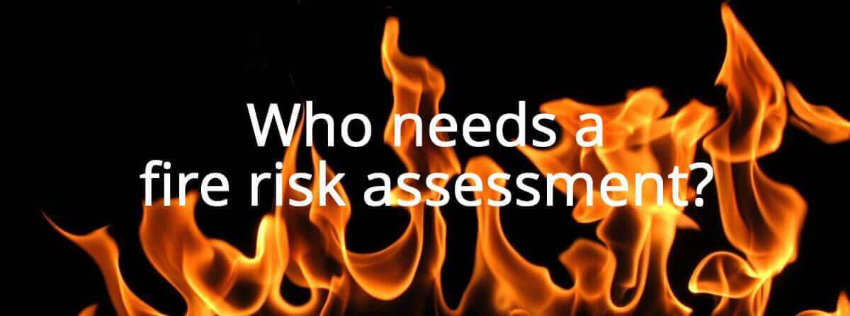 who needs a fire risk assessment